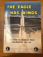 The Eagle has wings, the story of american space exploraation 1945 - 1975