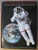 To Rise From Earth: An Easy-to-Understand Guide to Spaceflight